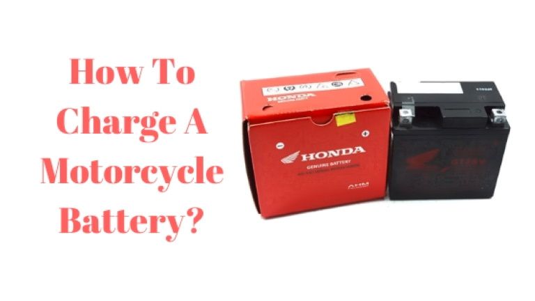 How To Charge A Motorcycle Battery?